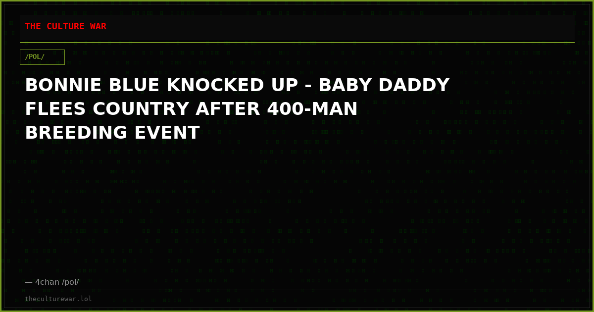 BONNIE BLUE KNOCKED UP - BABY DADDY FLEES COUNTRY AFTER 400-MAN BREEDING EVENT