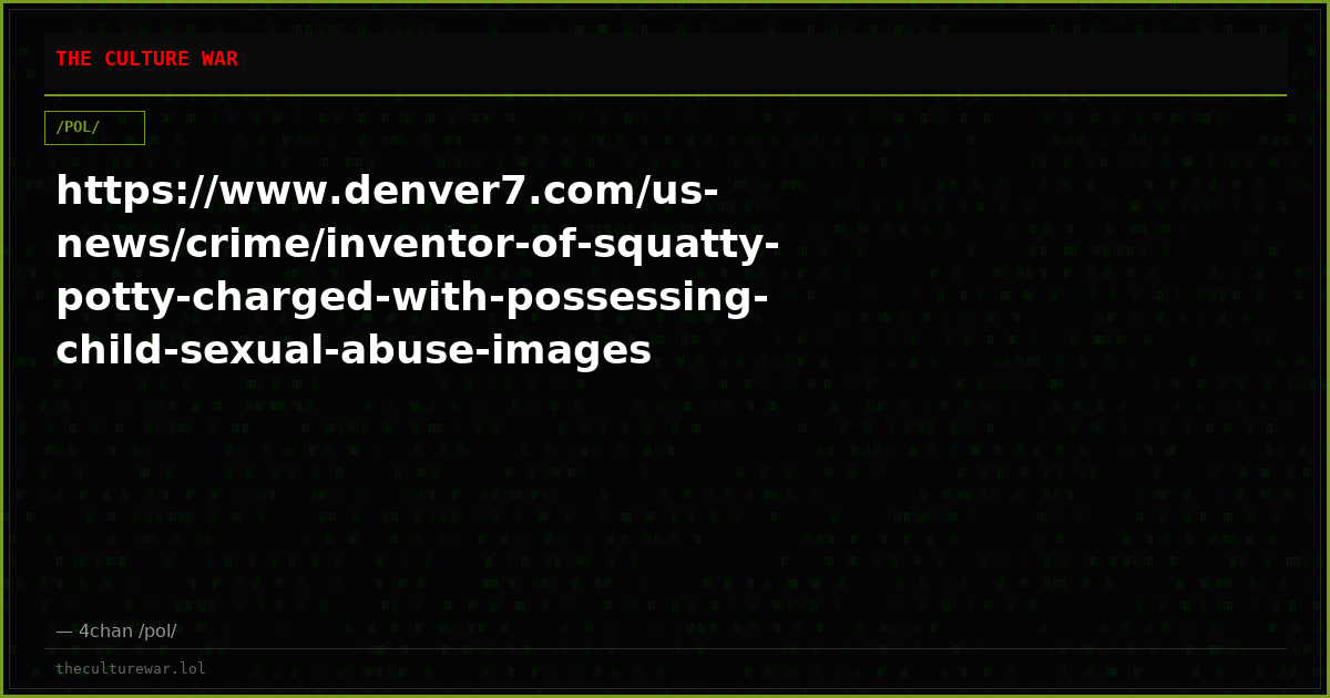 https://www.denver7.com/us-news/crime/inventor-of-squatty-potty-charged-with-possessing-child-sexual-abuse-images