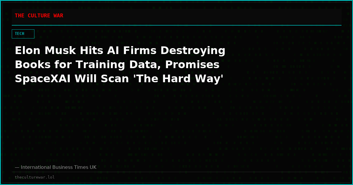 Elon Musk Hits AI Firms Destroying Books for Training Data, Promises SpaceXAI Will Scan 'The Hard Way'