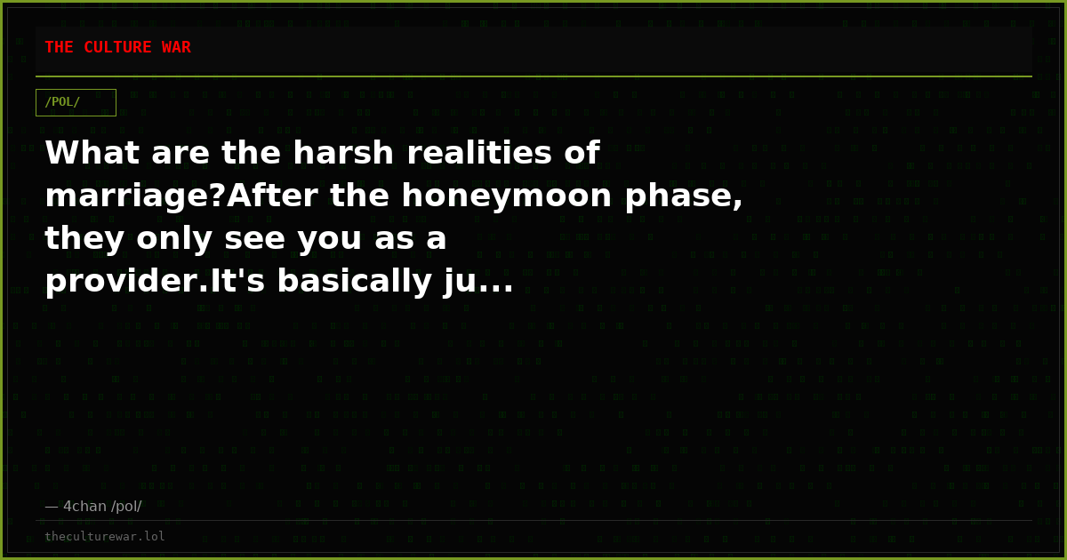 What are the harsh realities of marriage?After the honeymoon phase, they only see you as a provider.It's basically ju...
