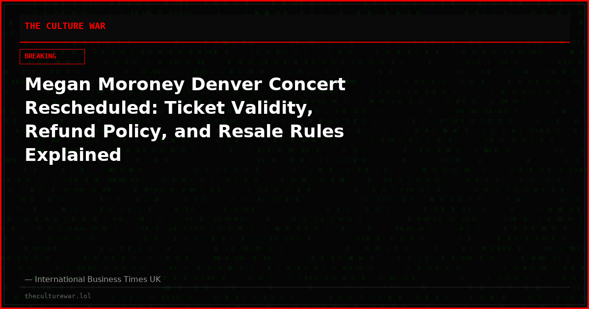 Megan Moroney Denver Concert Rescheduled: Ticket Validity, Refund Policy, and Resale Rules Explained
