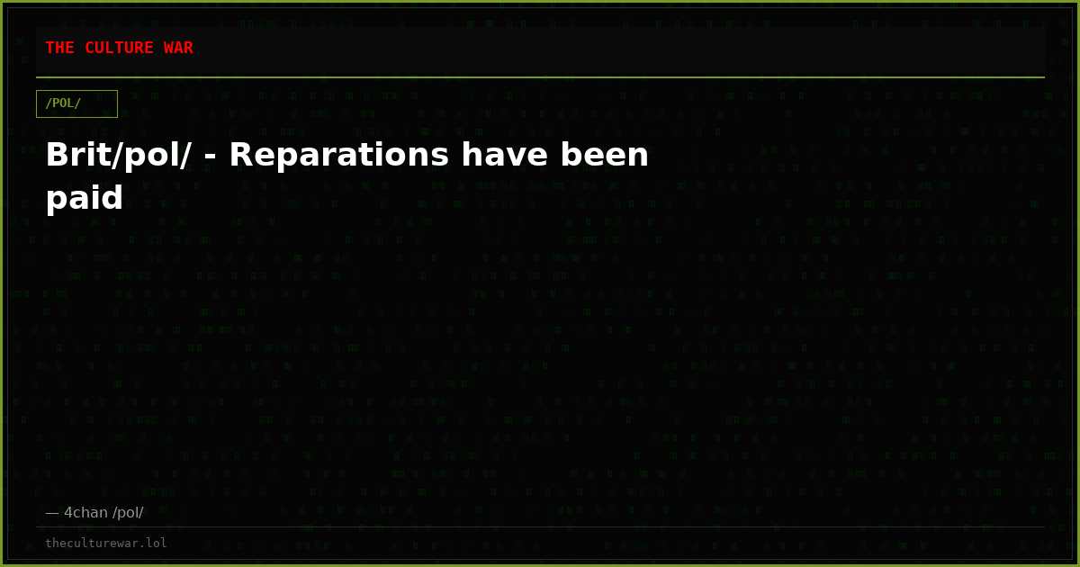 Brit/pol/ - Reparations have been paid