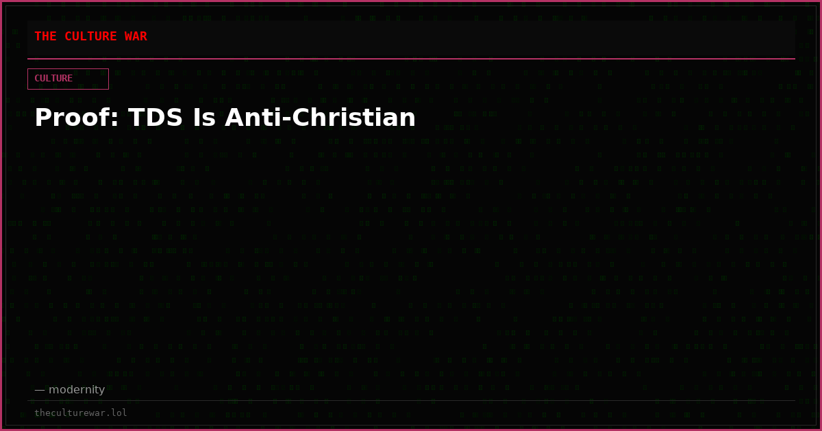 Proof: TDS Is Anti-Christian