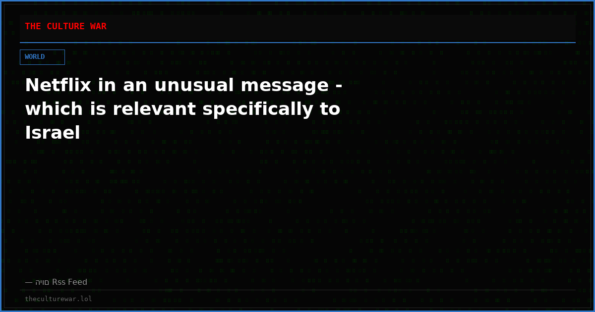 Netflix in an unusual message - which is relevant specifically to Israel