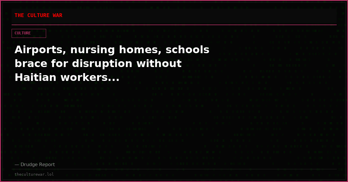 Airports, nursing homes, schools brace for disruption without Haitian workers...