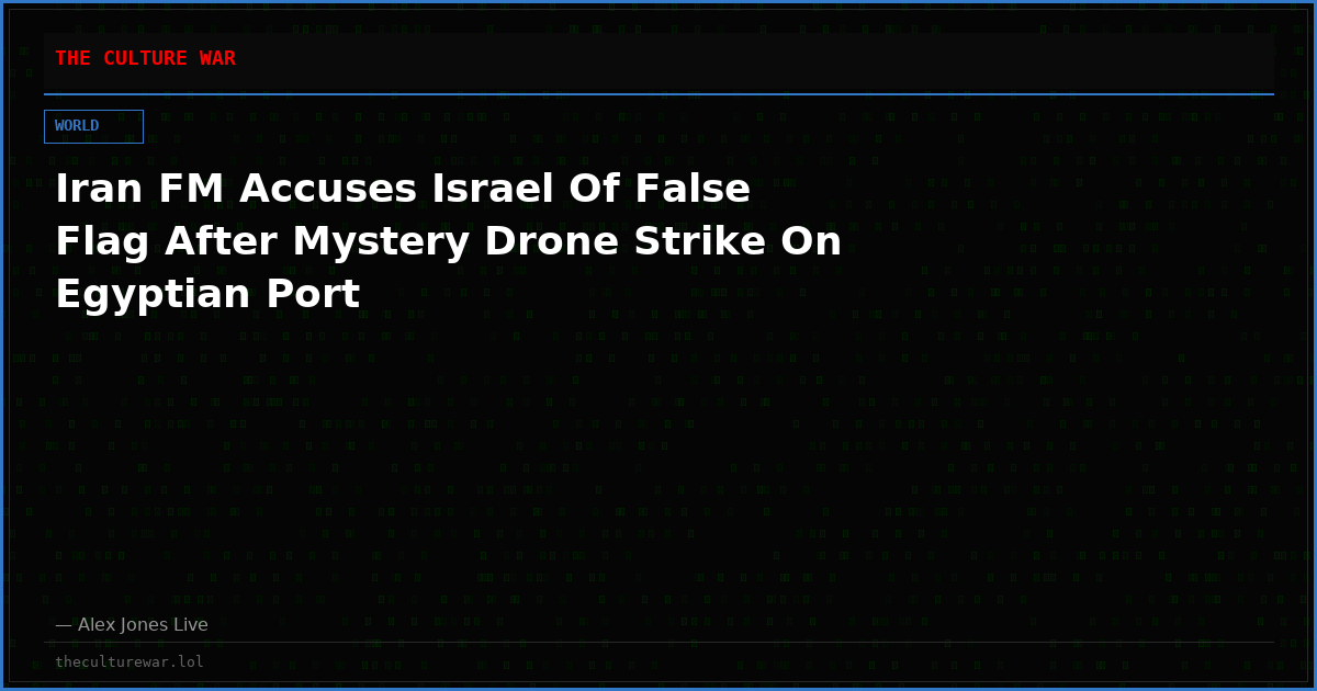 Iran FM Accuses Israel Of False Flag After Mystery Drone Strike On Egyptian Port