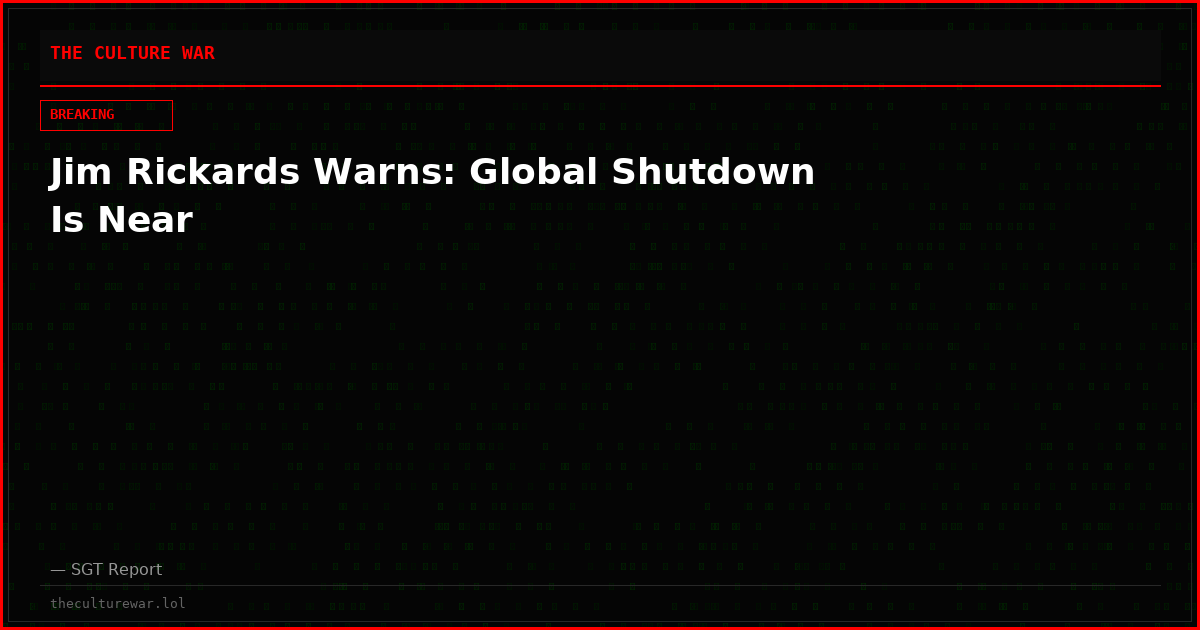 Jim Rickards Warns: Global Shutdown Is Near