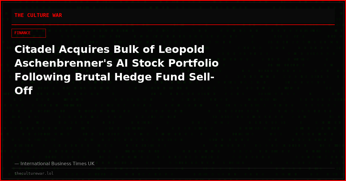 Citadel Acquires Bulk of Leopold Aschenbrenner's AI Stock Portfolio Following Brutal Hedge Fund Sell-Off