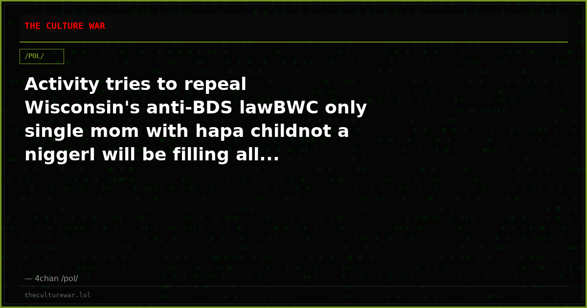 Activity tries to repeal Wisconsin's anti-BDS lawBWC only single mom with hapa childnot a niggerI will be filling all...
