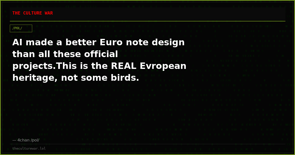 AI made a better Euro note design than all these official projects.This is the REAL Evropean heritage, not some birds.