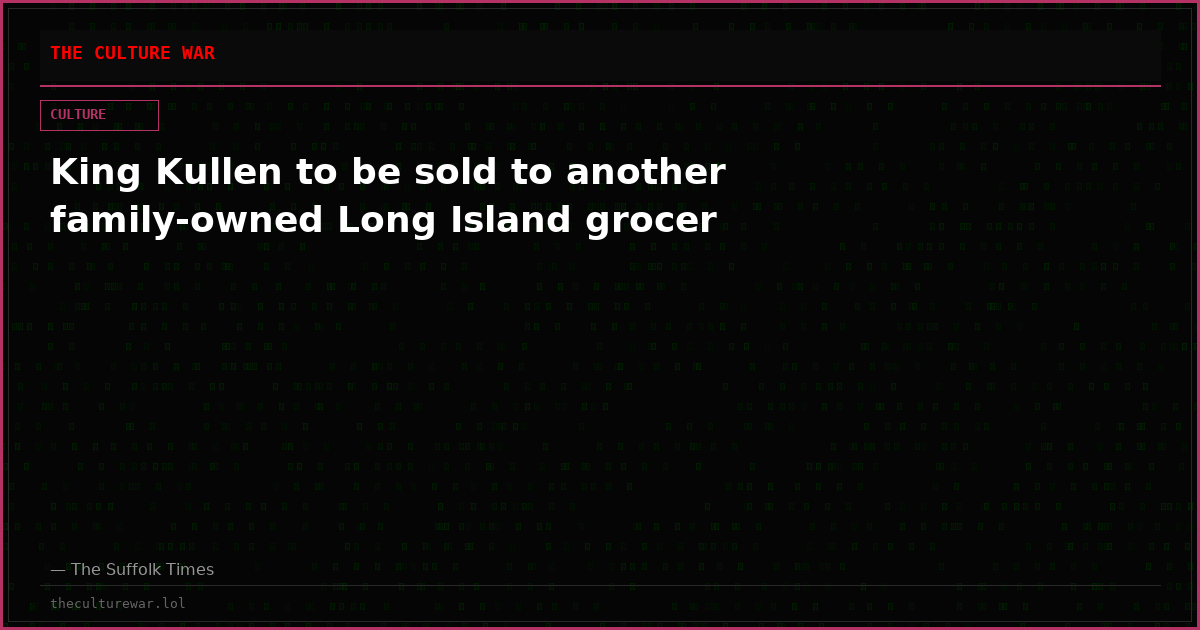 King Kullen to be sold to another family-owned Long Island grocer