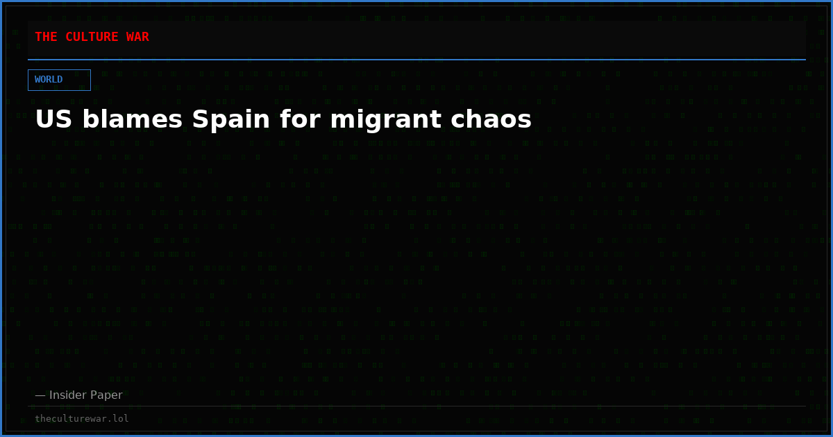 US blames Spain for migrant chaos