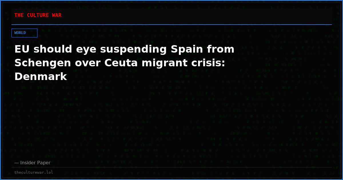 EU should eye suspending Spain from Schengen over Ceuta migrant crisis: Denmark