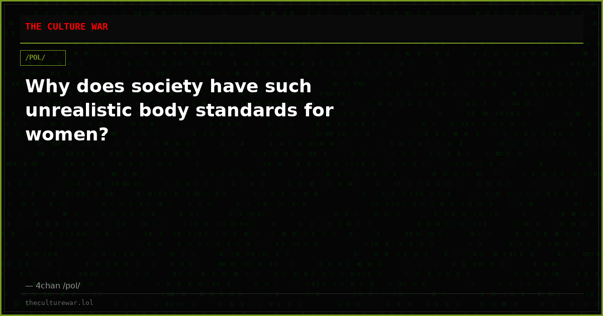 Why does society have such unrealistic body standards for women?