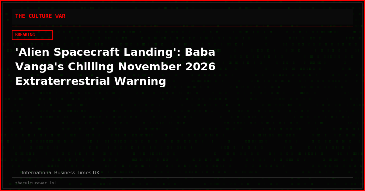 'Alien Spacecraft Landing': Baba Vanga's Chilling November 2026 Extraterrestrial Warning