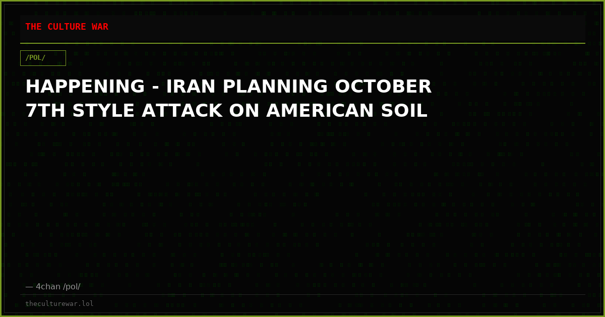 HAPPENING - IRAN PLANNING OCTOBER 7TH STYLE ATTACK ON AMERICAN SOIL