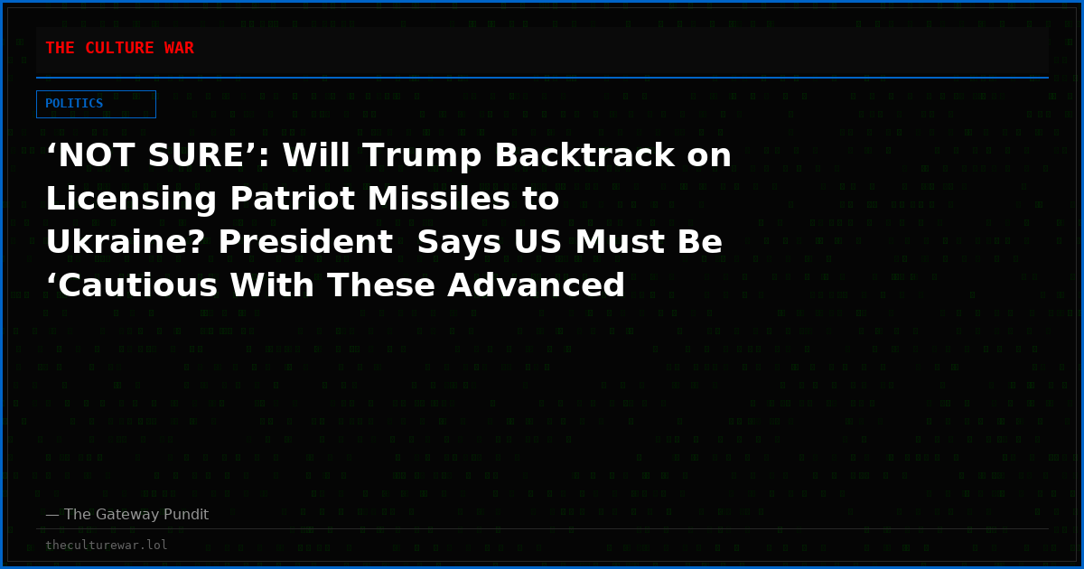 ‘NOT SURE’: Will Trump Backtrack on Licensing Patriot Missiles to Ukraine? President  Says US Must Be ‘Cautious With These Advanced Weapons’