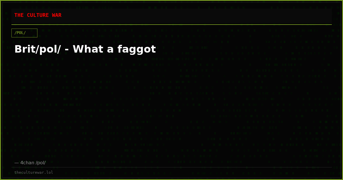 Brit/pol/ - What a faggot