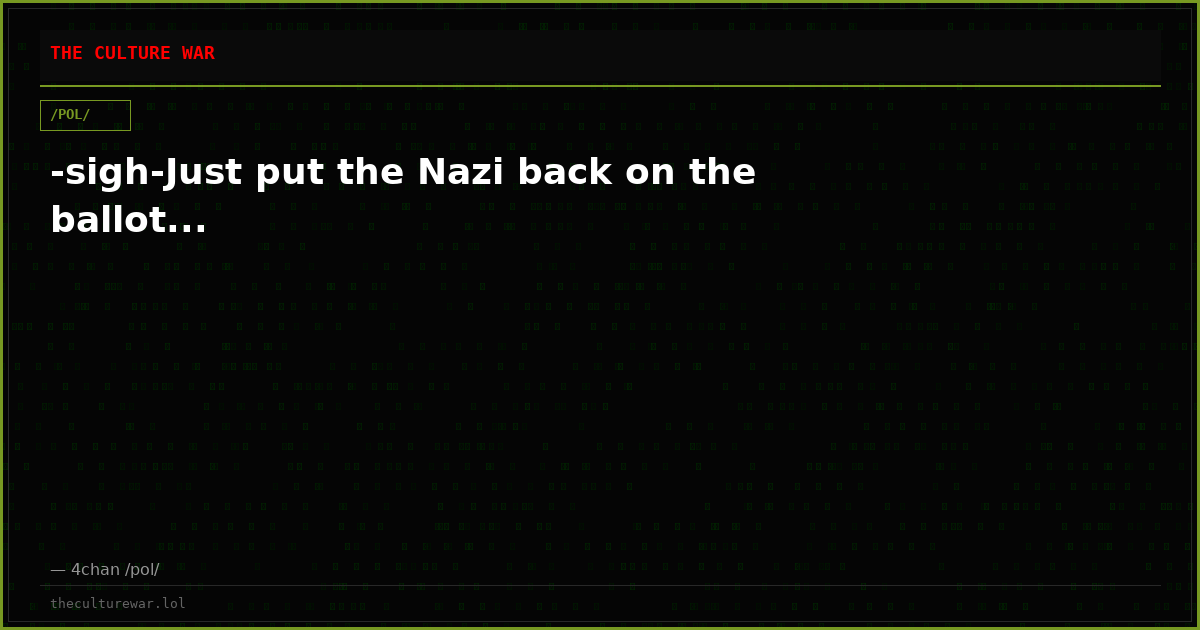 -sigh-Just put the Nazi back on the ballot...