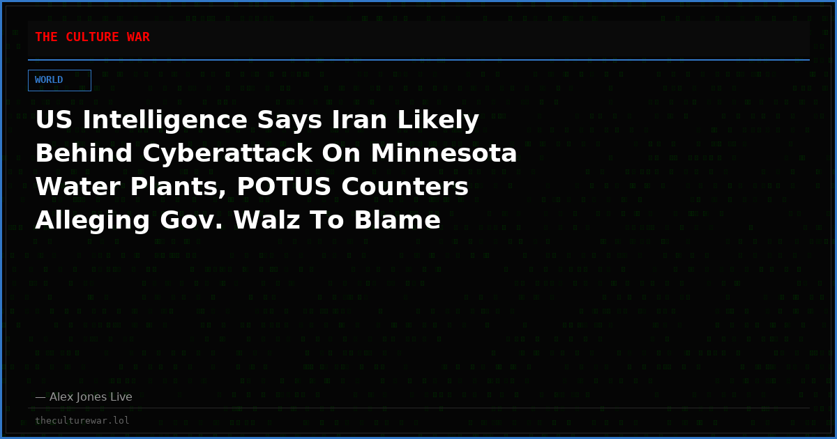 US Intelligence Says Iran Likely Behind Cyberattack On Minnesota Water Plants, POTUS Counters Alleging Gov. Walz To Blame