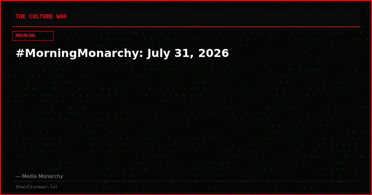 #MorningMonarchy: July 31, 2026