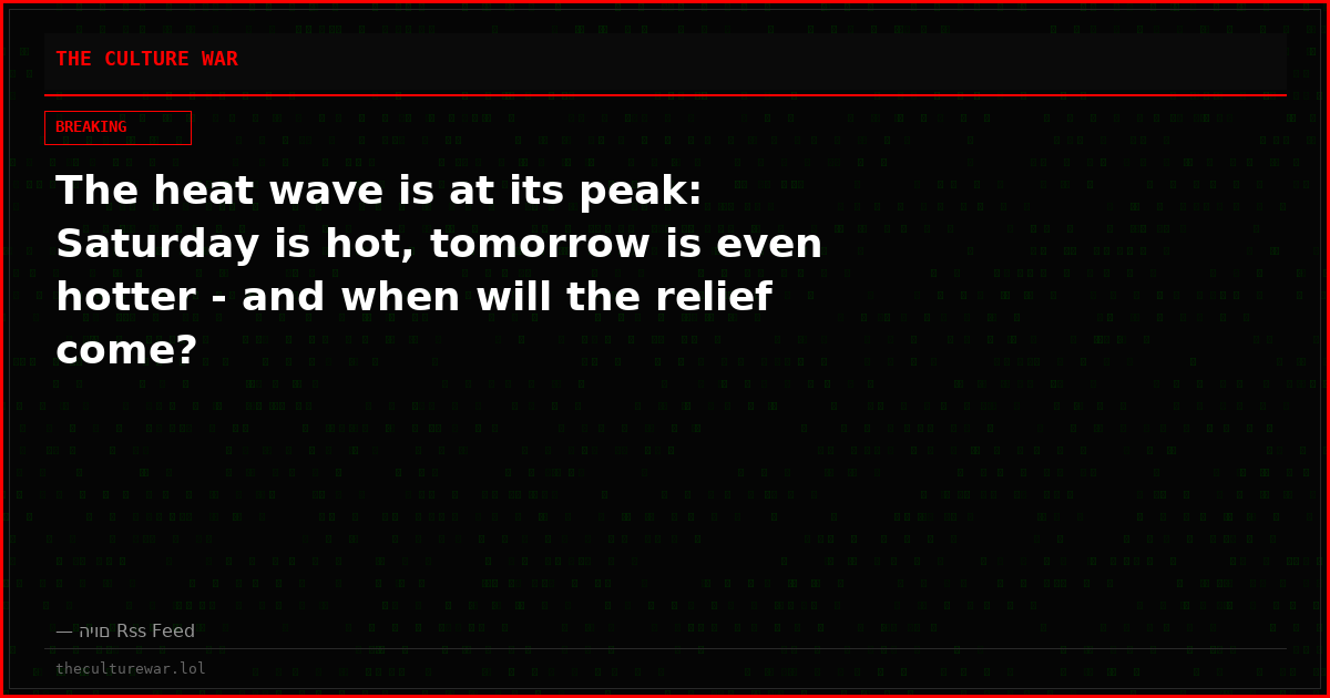The heat wave is at its peak: Saturday is hot, tomorrow is even hotter - and when will the relief come?
