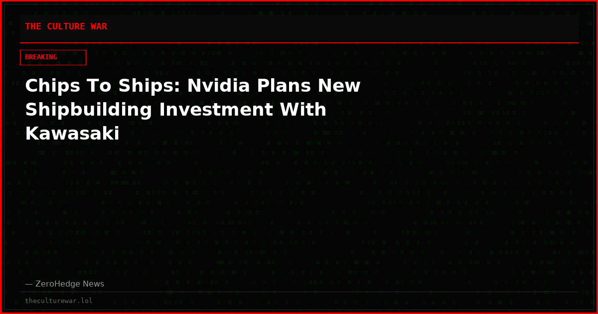 Chips To Ships: Nvidia Plans New Shipbuilding Investment With Kawasaki