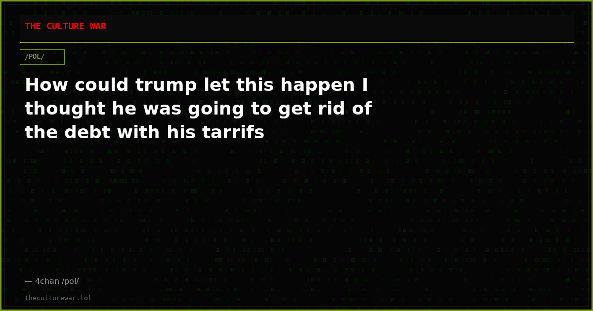 How could trump let this happen I thought he was going to get rid of the debt with his tarrifs