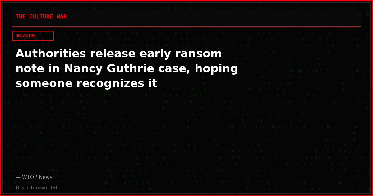 Authorities release early ransom note in Nancy Guthrie case, hoping someone recognizes it