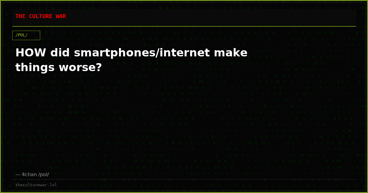 HOW did smartphones/internet make things worse?