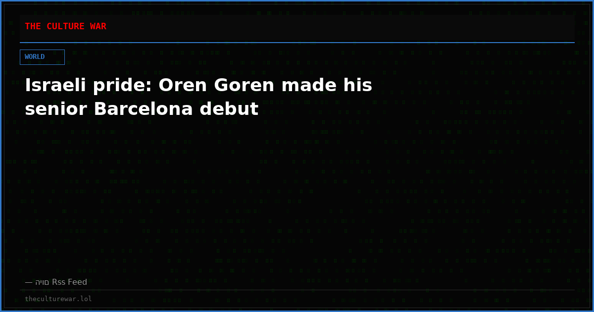 Israeli pride: Oren Goren made his senior Barcelona debut