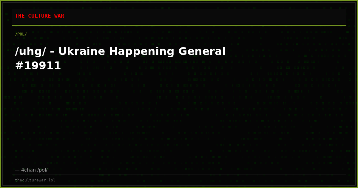 /uhg/ - Ukraine Happening General #19911