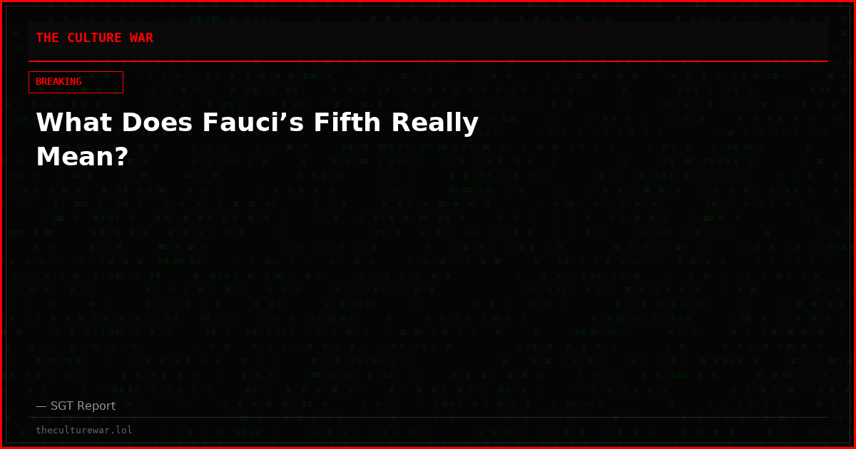 What Does Fauci’s Fifth Really Mean?
