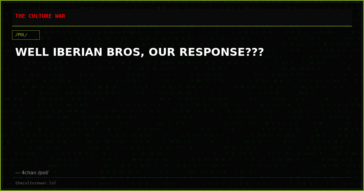 WELL IBERIAN BROS, OUR RESPONSE???