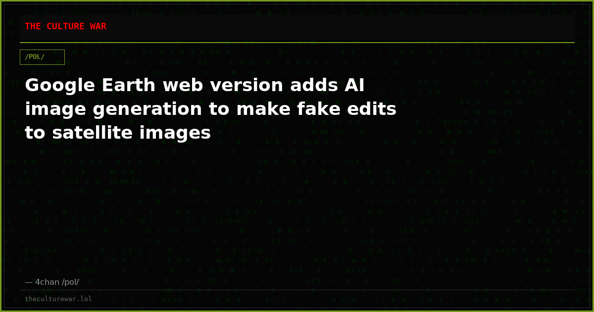 Google Earth web version adds AI image generation to make fake edits to satellite images