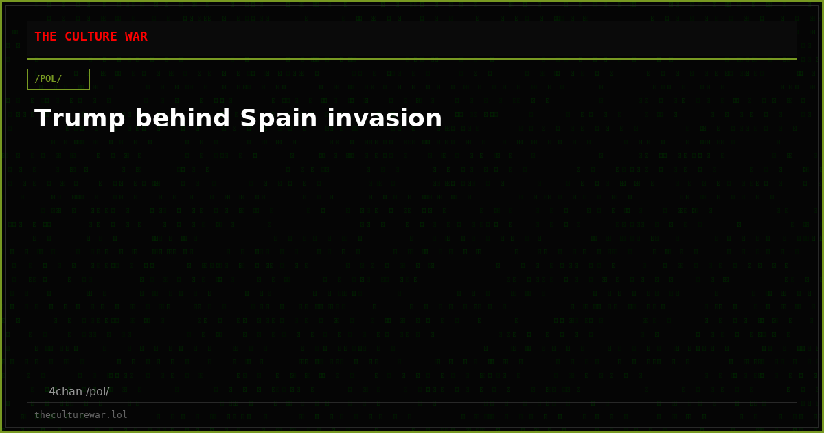 Trump behind Spain invasion