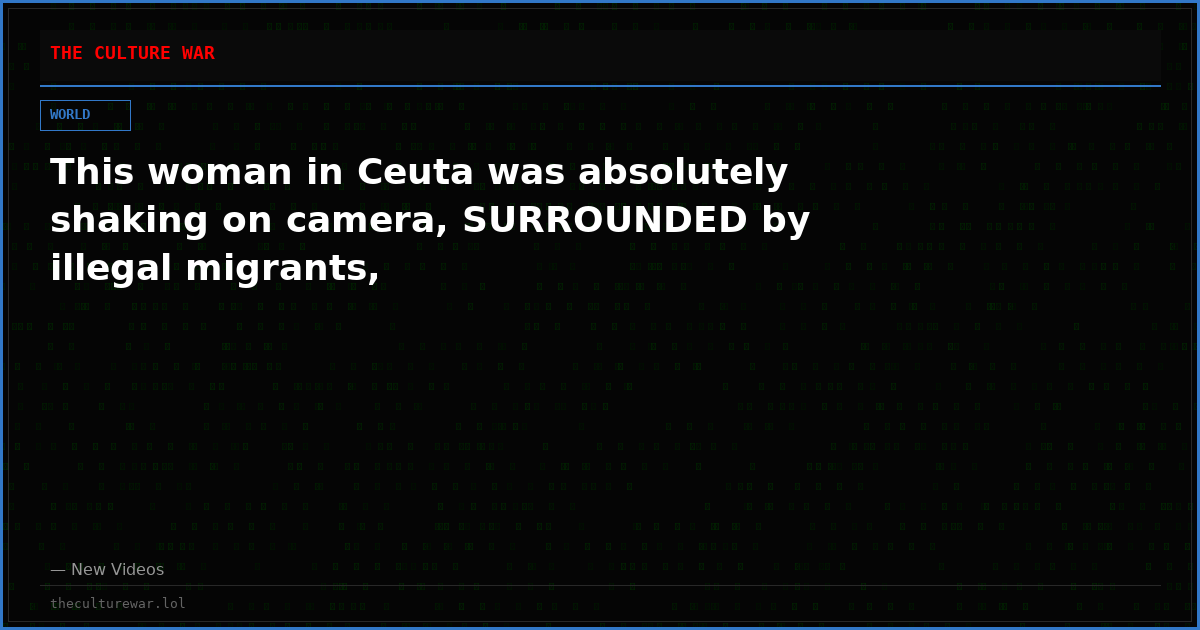 This woman in Ceuta was absolutely shaking on camera, SURROUNDED by illegal migrants,
