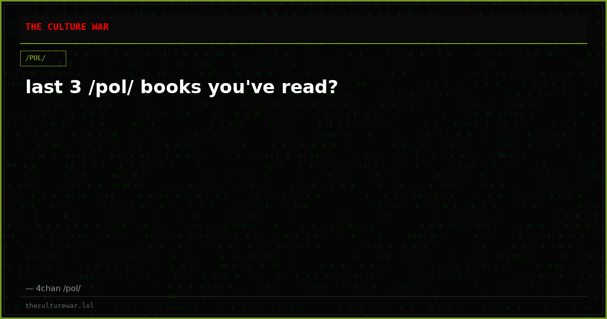 last 3 /pol/ books you've read?