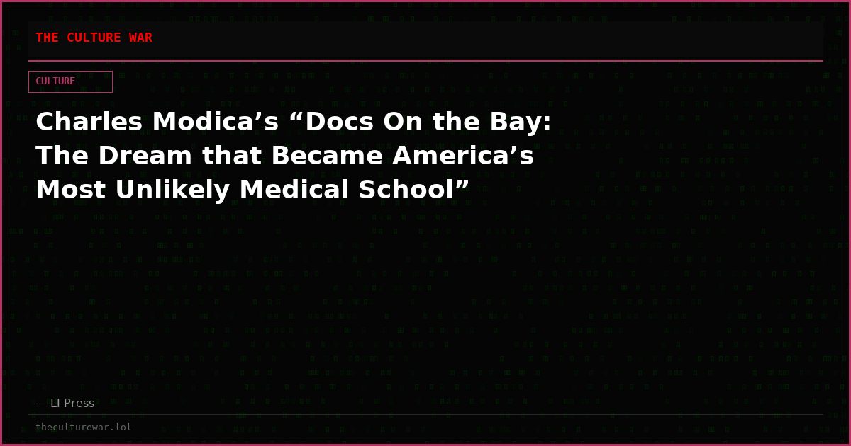 Charles Modica’s “Docs On the Bay: The Dream that Became America’s Most Unlikely Medical School”