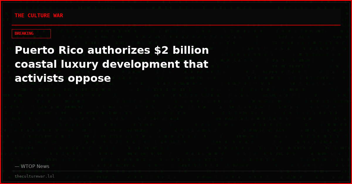 Puerto Rico authorizes $2 billion coastal luxury development that activists oppose