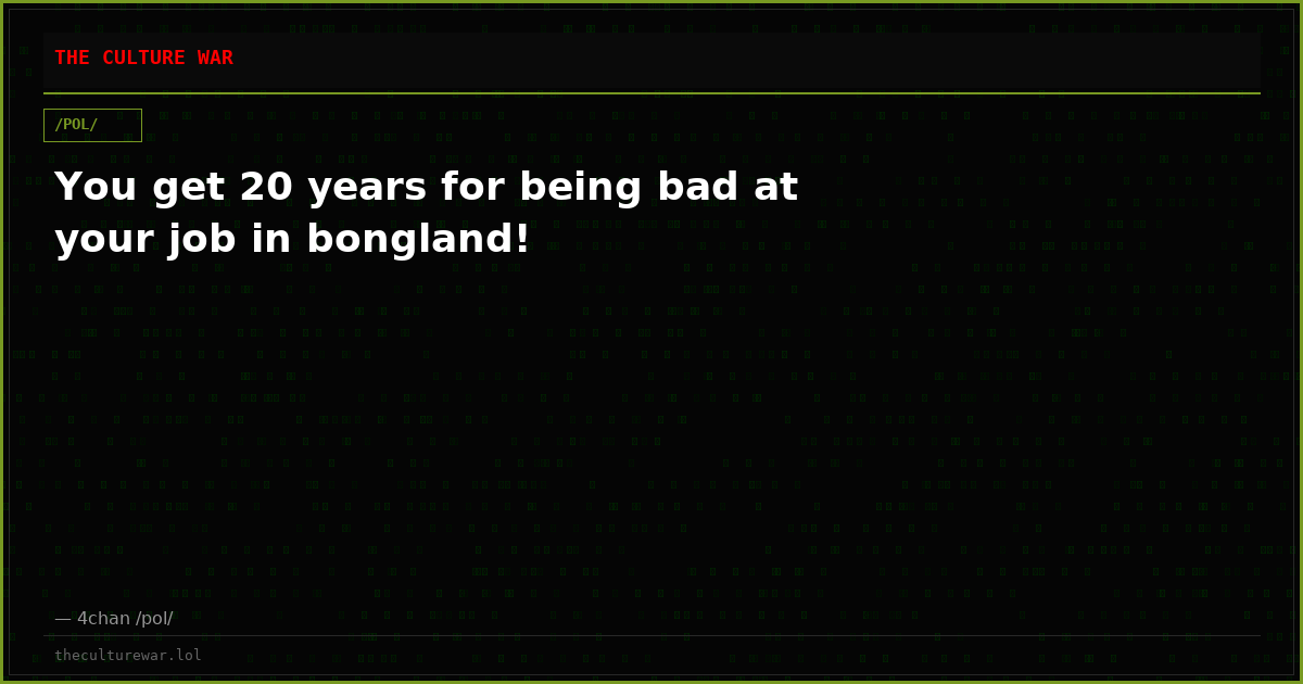 You get 20 years for being bad at your job in bongland!