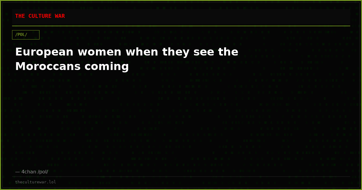 European women when they see the Moroccans coming