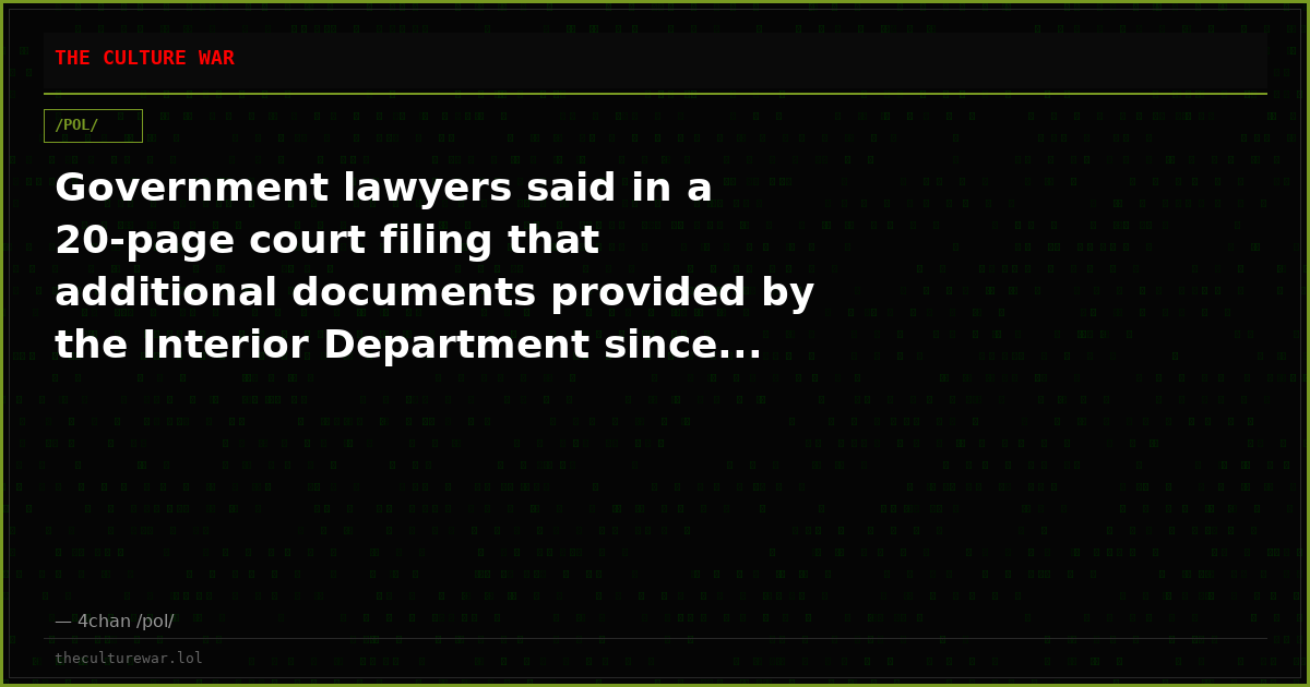 Government lawyers said in a 20-page court filing that additional documents provided by the Interior Department since...
