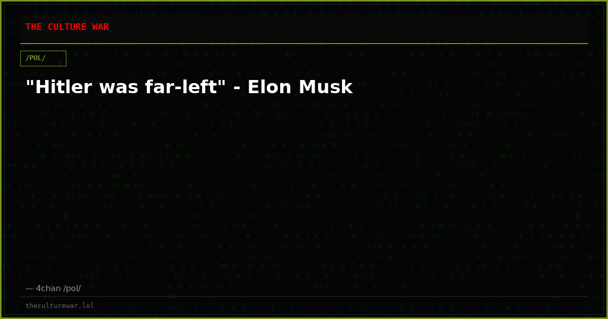 "Hitler was far-left" - Elon Musk