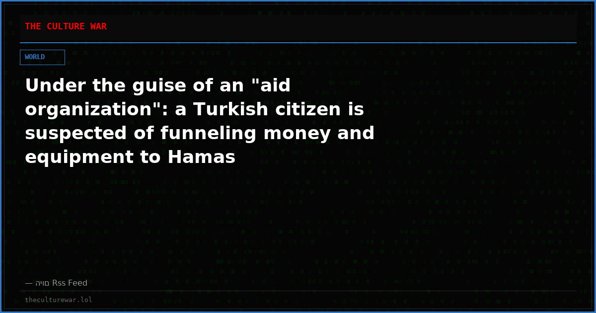 Under the guise of an "aid organization": a Turkish citizen is suspected of funneling money and equipment to Hamas
