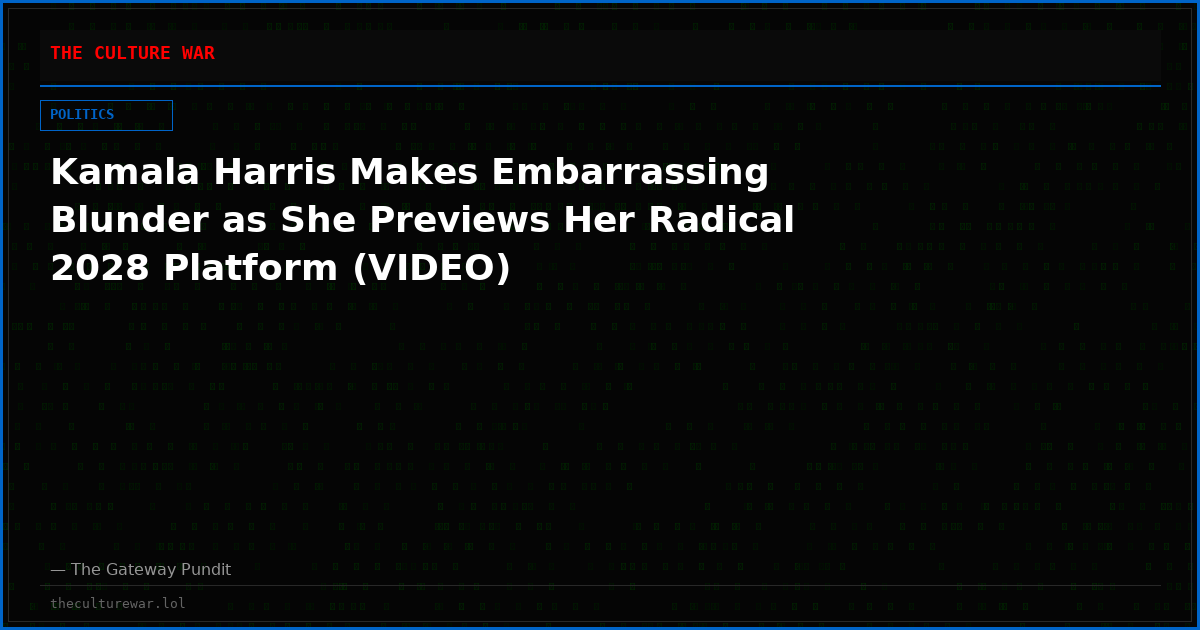 Kamala Harris Makes Embarrassing Blunder as She Previews Her Radical 2028 Platform (VIDEO)