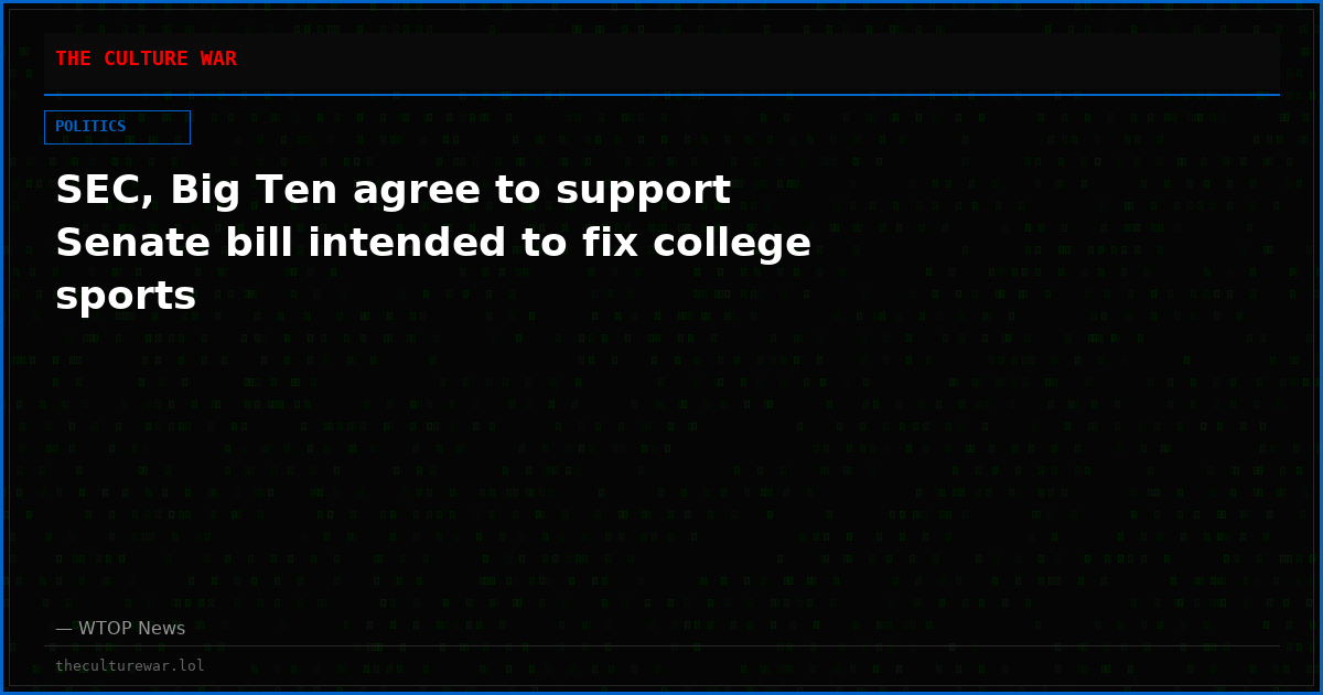 SEC, Big Ten agree to support Senate bill intended to fix college sports