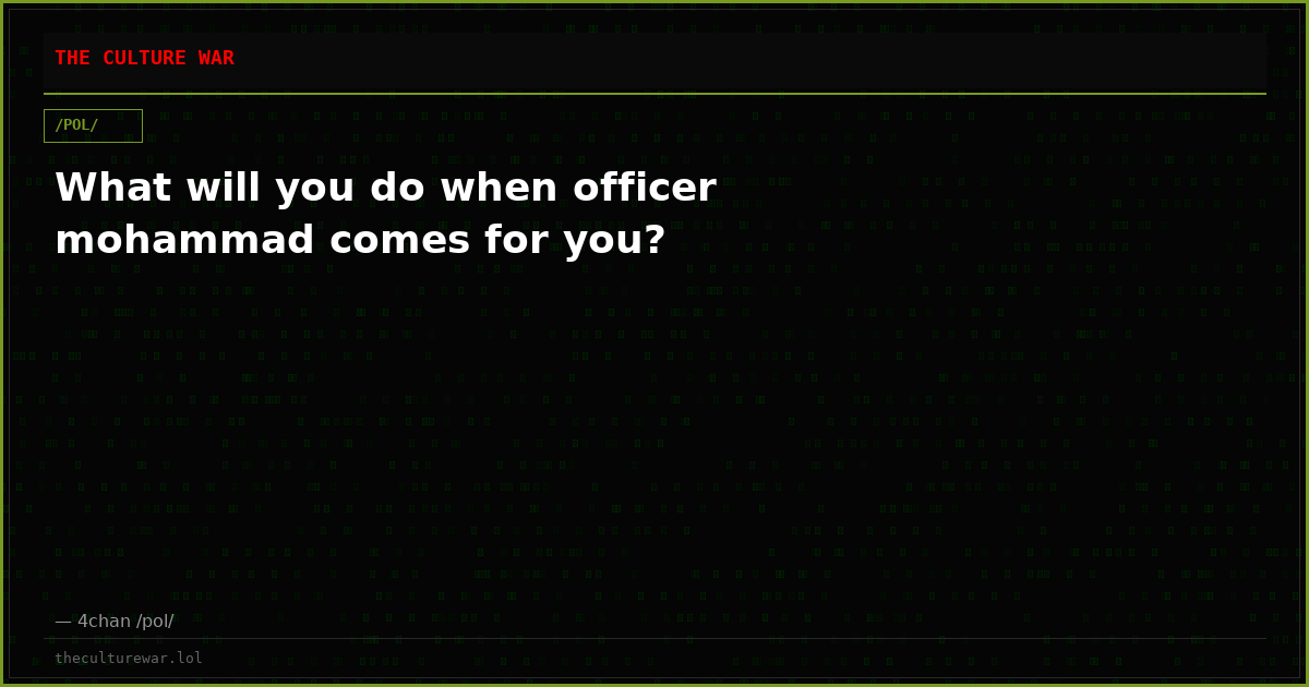What will you do when officer mohammad comes for you?