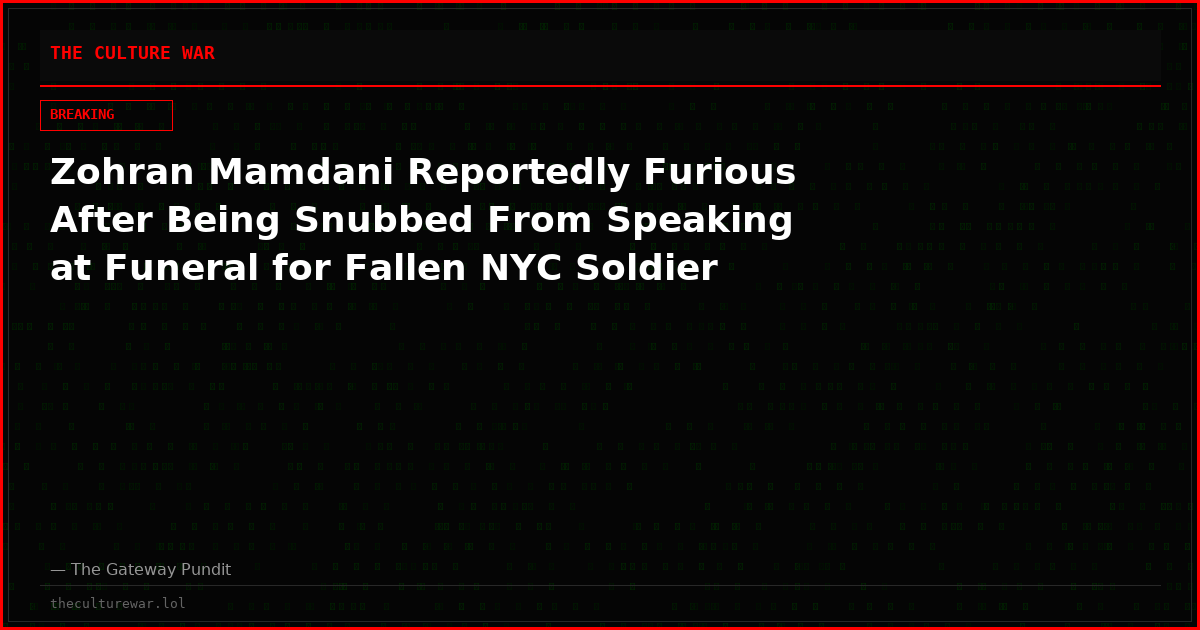 Zohran Mamdani Reportedly Furious After Being Snubbed From Speaking at Funeral for Fallen NYC Soldier