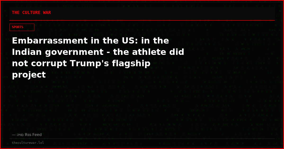Embarrassment in the US: in the Indian government - the athlete did not corrupt Trump's flagship project